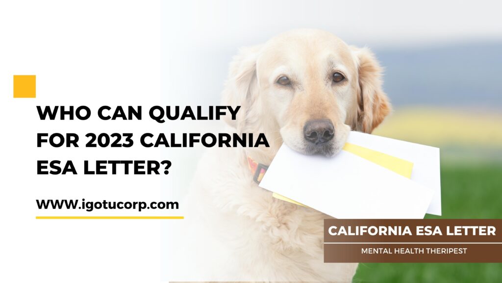 Who Can Qualify for ESA letter California in 2023 ? I Got U I Got U